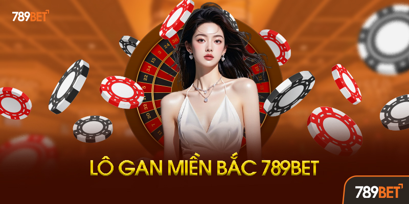 Lô Gan Miền Bắc 789bet - Bí Kíp Nuôi Và Bắt Lô Gan Chuẩn Xác Nhất 1 Lô Gan Miền Bắc Là Gì? - Khái Niệm Và Đặc Điểm