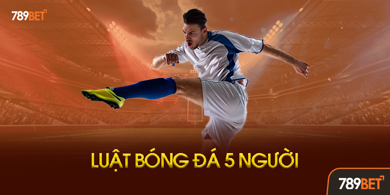 Luật Bóng Đá 5 Người: Hướng Dẫn Chi Tiết Từ A-Z 1 Tổng quan về bóng đá 5 người và sự khác biệt với bóng đá 11 người