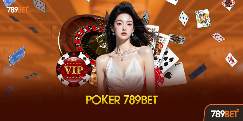 Poker 789BET - Sân Chơi Bài Đẳng Cấp Với Giải Thưởng Khủng Hàng Ngày 1 Poker 789BET là gì? Tổng quan về sảnh bài đẳng cấp